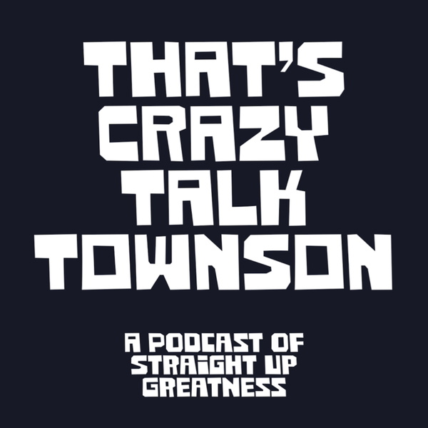 Artwork for That’s Crazy Talk Townson