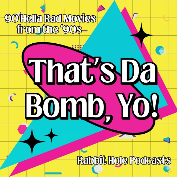 Artwork for That's Da Bomb, Yo! 90 Hella Rad Movies From The '90s