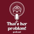 That's Her Problem