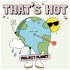 That's Hot by Project Planet