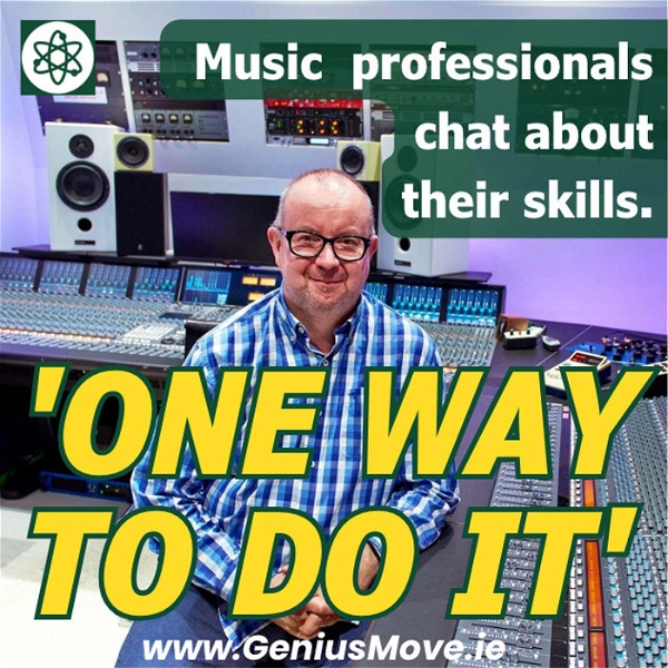 Artwork for ' One Way to Do It'- Music Professionals chat about their skills.