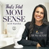 That's Total Mom Sense
