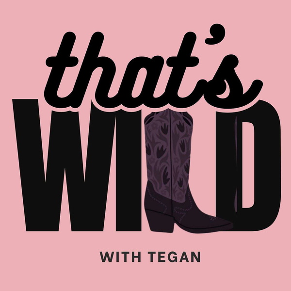Artwork for That's Wild with Tegan