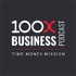 The 100x Business Podcast