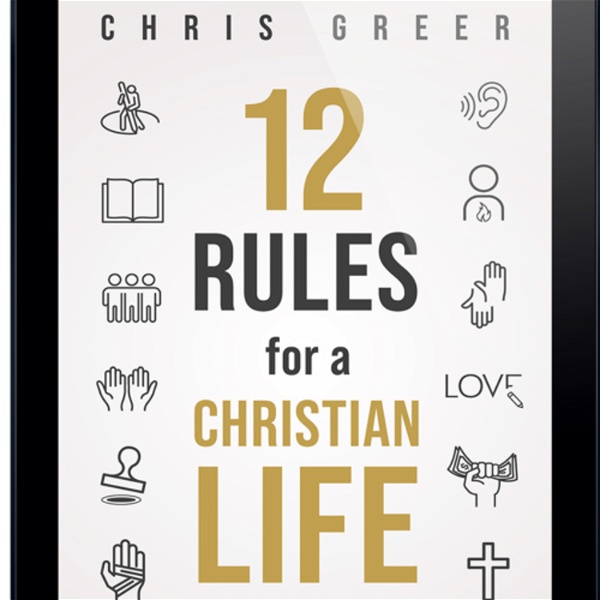 Artwork for The 12 Rules for a Christian Life Podcast