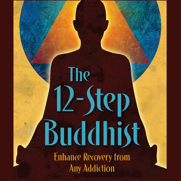 Artwork for The 12-Step Buddhist Podcast
