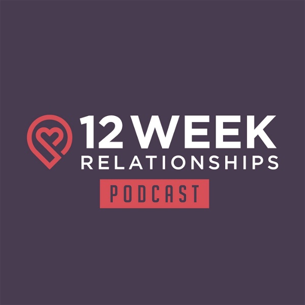 Artwork for 12 Week Relationships Podcast