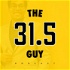 The 31.5 Guy Podcast