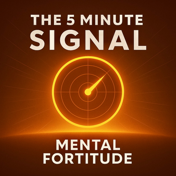 Artwork for THE 5 MINUTE SIGNAL : MENTAL FORTITUDE