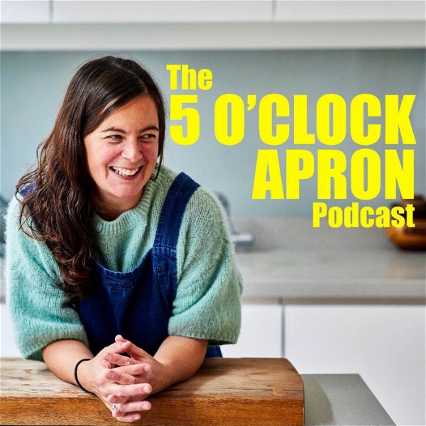 Artwork for The 5 O' Clock Apron Podcast