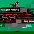 The 59th Minute FPL Podcast