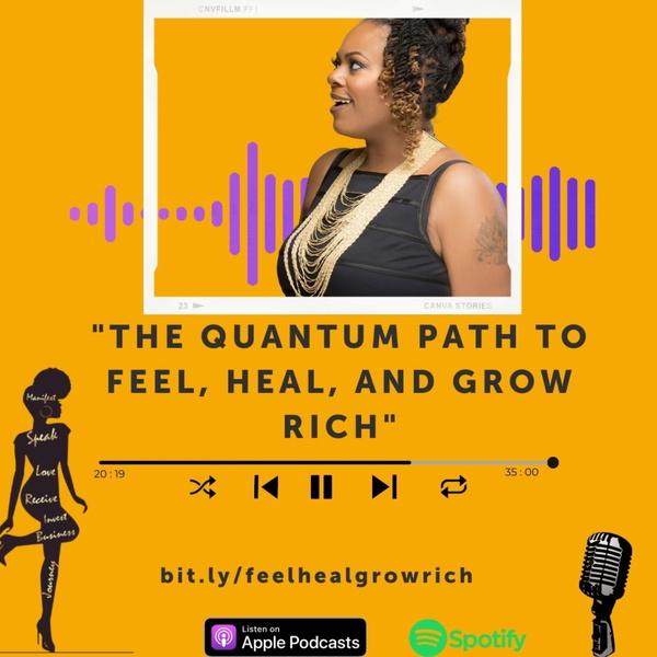 Artwork for The Quantum Path to Feel, Heal, and Grow Rich by Octavia Harris