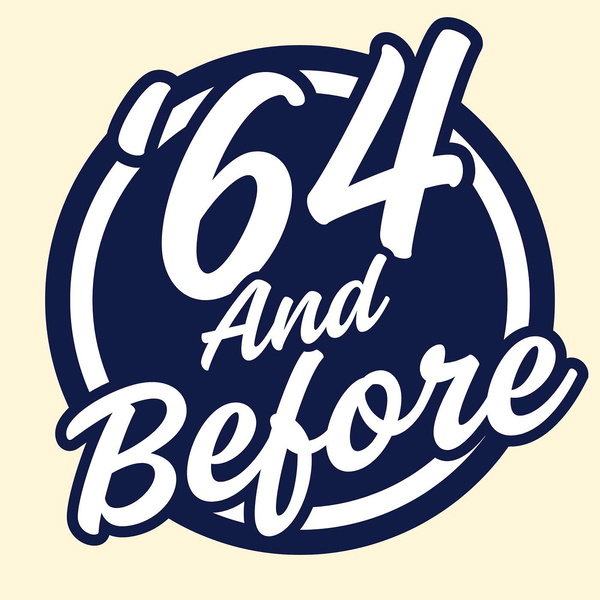 Artwork for The '64 and Before Show