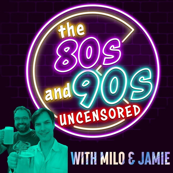 Artwork for The 80s and 90s Uncensored