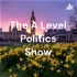 The A Level Politics Show