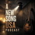 The A New Song USA Podcast