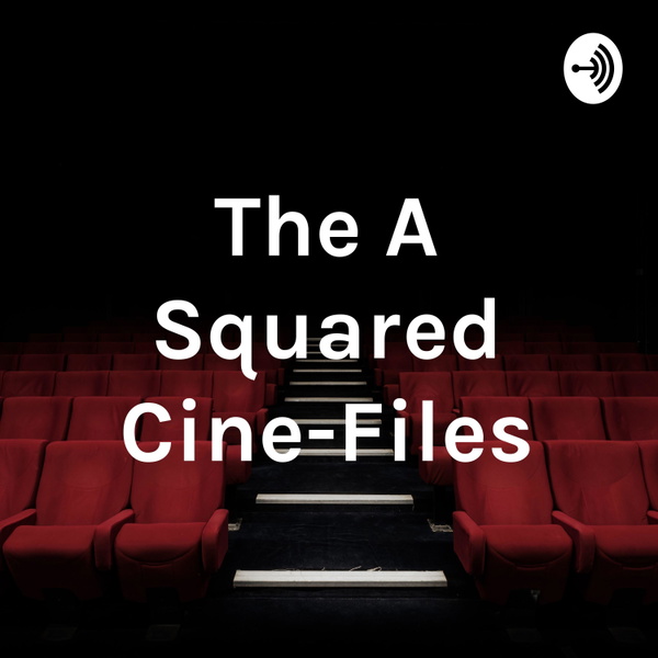 Artwork for The A Squared Cine-Files