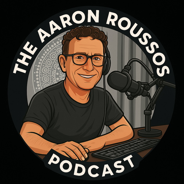 Artwork for The Aaron Roussos Podcast
