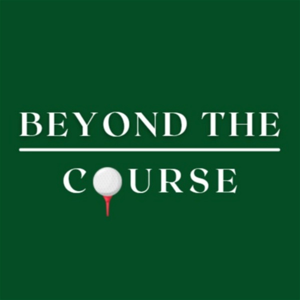 Artwork for Beyond The Course Podcast