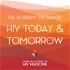 The Academy Exchange: HIV Today & Tomorrow