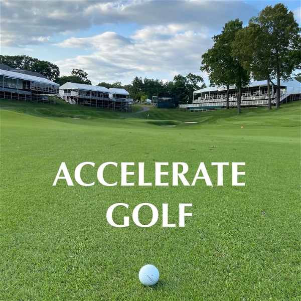 Artwork for The Accelerate Golf Podcast
