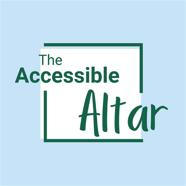 Artwork for The Accessible Altar Podcast