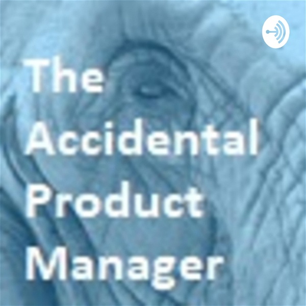 Artwork for The Accidental Product Manager