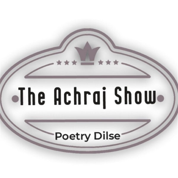 Artwork for The Achraj Show : Poetry ♡ से
