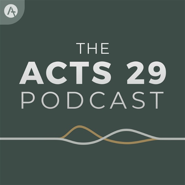 Artwork for The Acts 29 Podcast