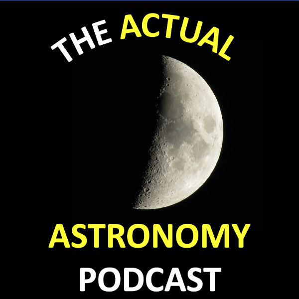 Artwork for The Actual Astronomy Podcast