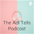The Adi Tells Podcast