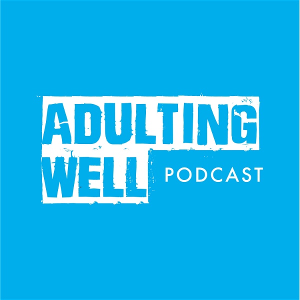 Artwork for The Adulting Well Podcast