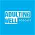 The Adulting Well Podcast
