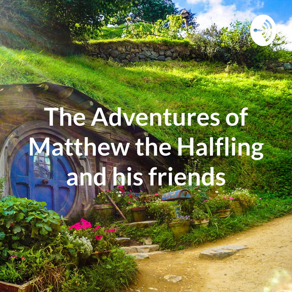 Artwork for The Adventures of Matthew the Halfling and his friends