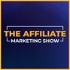 The Affiliate Marketing Show