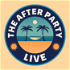 THE AFTER PARTY LIVE!