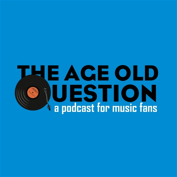Artwork for The Age Old Question: A Podcast for Music Fans