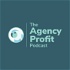 The Agency Profit Podcast