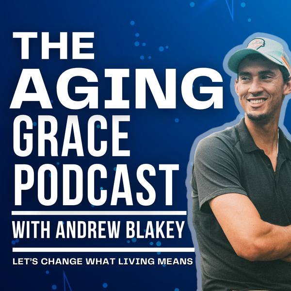 Artwork for The Aging Grace With Andrew Blakey