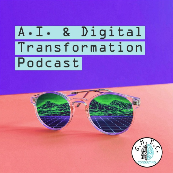 Artwork for The AI and Digital Transformation Podcast