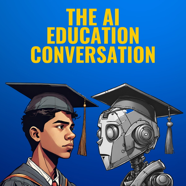 Artwork for The AI Education Conversation