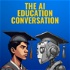 The AI Education Conversation