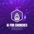 The AI for Churches Podcast