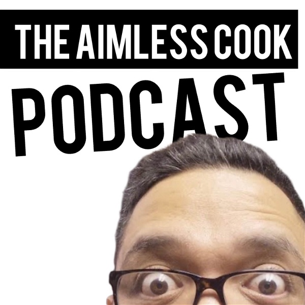 Artwork for The Aimless Cook Podcast