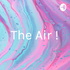 The Air !