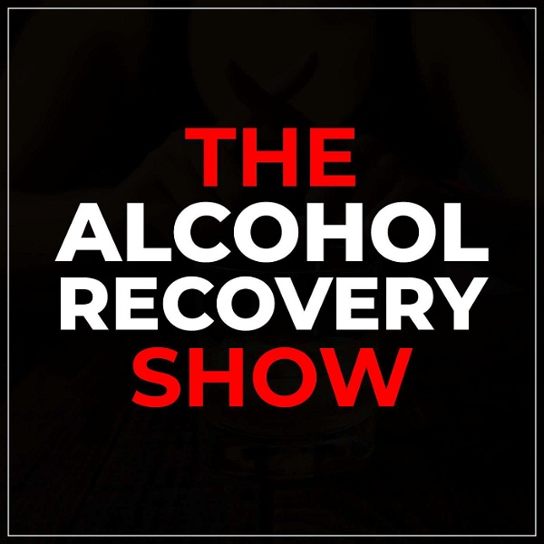 Artwork for The Alcohol Recovery Show