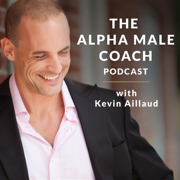 Artwork for The Alpha Male Coach Podcast