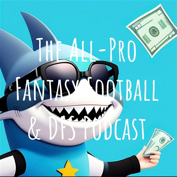 Artwork for The All-Pro Fantasy Football DFS & Betting Podcast
