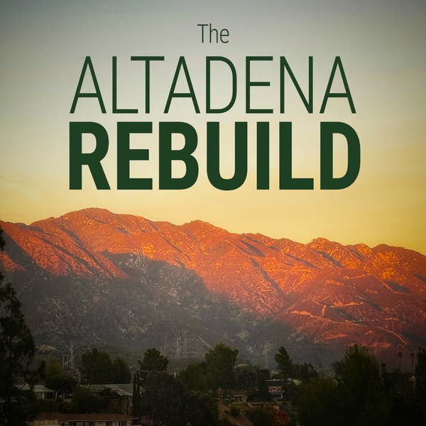 Artwork for The Altadena Rebuild