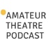 The Amateur Theatre Podcast